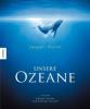Unsere Ozeane - Jacques Perrin