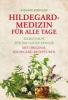 Hildegard-Medizin für alle Tage - Wighard Strehlow