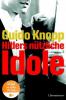 Hitlers nützliche Idole - Guido Knopp