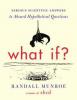 What If?. What if? Was wäre wenn?, englische Ausgabe - Randall Munroe