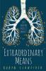 Extraordinary Means - Robyn Schneider