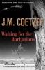 Waiting For The Barbarians - J. M. Coetzee