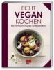 Echt vegan kochen - Michael Koch