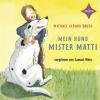 Mein Hund Mister Matti, 2 Audio-CDs - Michael Gerard Bauer