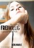 FreiWillig - Folge 1 - Lilly M. Beck