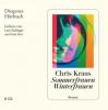 Sommerfrauen, Winterfrauen, 7 Audio-CD - Chris Kraus