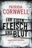 Ihr eigen Fleisch und Blut - Patricia Cornwell