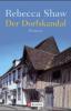 Der Dorfskandal - Rebecca Shaw