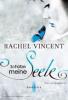 Soul Screamers 04: Schütze meine Seele - Rachel Vincent