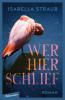 Wer hier schlief - Isabella Straub