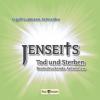 Jenseits, Tod und Sterben - Ingolf Ludmann-Schneider