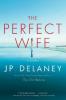 The Perfect Wife - J. P. Delaney