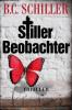 Stiller Beobachter - Thriller - B. C. Schiller