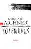 Totenhaus - Bernhard Aichner