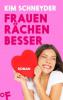 Frauen rächen besser - Kim Schneyder