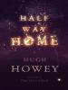 Half Way Home - Hugh Howey