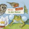 Hör mal - In der Natur/Mit 6 echten Naturgeräuschen - Anne Möller