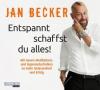 Entspannt schaffst du alles!, 2 Audio-CDs - Jan Becker
