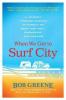When We Get to Surf City - Bob Greene