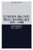 Europa im Ost-West-Konflikt 1945 - 1990 - Jost Dülffer