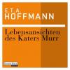 Lebensansichten des Katers Murr - E.T.A. Hoffmann