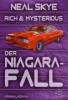Rich & Mysterious: Der Niagara-Fall - Neal Skye