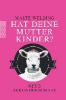 Hat deine Mutter Kinder? - Malte Welding