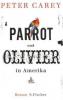 Parrot und Olivier in Amerika - Peter Carey