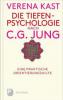 Die Tiefenpsychologie nach C.G.Jung - Verena Kast