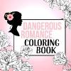 Dangerous Romance Coloring Book - Dangerous Romance, T. M. Frazier, Pepper Winters