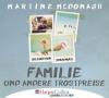 Familie und andere Trostpreise, 6 Audio-CDs - Martine McDonagh