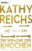 Die Sprache der Knochen - Kathy Reichs