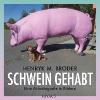 Schwein gehabt - Henryk M. Broder