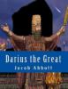 Darius the Great - Jacob Abbott