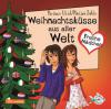 Freche Mädchen: Weihnachtsküsse aus aller Welt - Martina Sahler, Hortense Ullrich