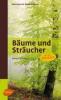 Steinbachs Naturführer Bäume und Sträucher - Bruno P. Kremer