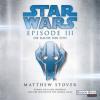 Star Wars(TM) - Episode III - Die Rache der Sith - Matthew Stover