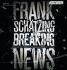 Breaking News, 3 MP3-CDs - Frank Schätzing