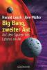 Big Bang, zweiter Akt - Harald Lesch, Jörn Müller