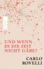 Und wenn es die Zeit nicht gäbe? - Carlo Rovelli