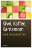 Kiwi, Kaffee, Kardamom - Bruno P. Kremer