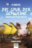 Die Spur der Schweine - Uli Wohlers