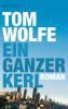 Ein ganzer Kerl - Tom Wolfe