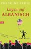 Lügen auf Albanisch - Francine Prose