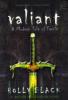 Valiant: A Modern Tale of Faerie - Holly Black