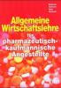 Allgemeine Wirtschaftslehre für pharmazeutisch-kaufmännische Angestellte - Lehrbuch - 
