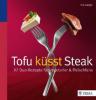 Tofu küsst Steak - Iris Lange