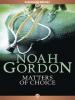 Matters of Choice - Noah Gordon