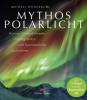 Mythos Polarlicht - Michael Hunnekuhl