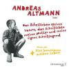 Das Scheißleben meines Vaters, das Scheißleben meiner Mutter und meine eigene Scheißjugend, 6 Audio-CDs - Andreas Altmann